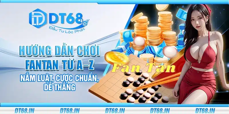 Hướng dẫn cách chơi Fantan từ A–Z – Nắm luật cược chuẩn dễ thắng