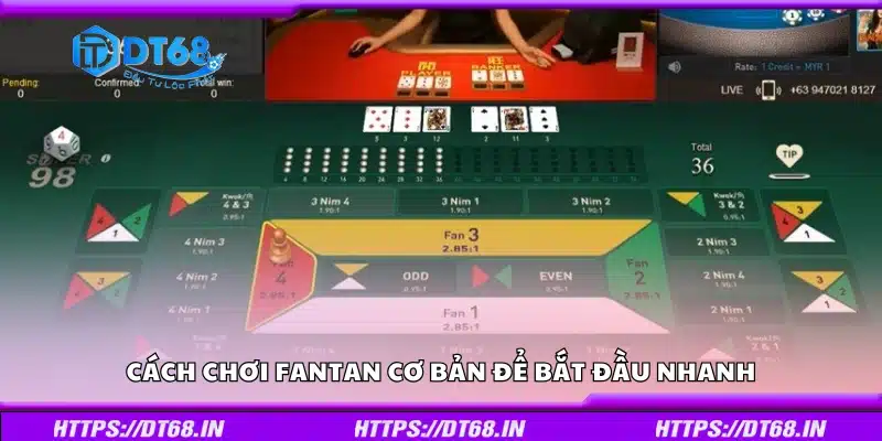 Cách chơi Fantan cơ bản để bắt đầu nhanh