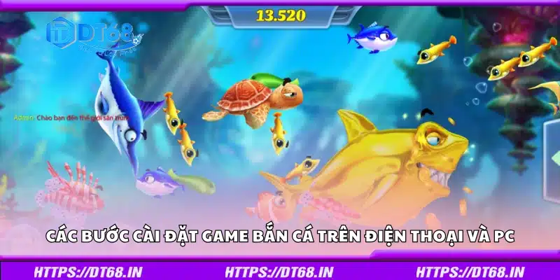 Các bước cài đặt game bắn cá trên điện thoại và PC