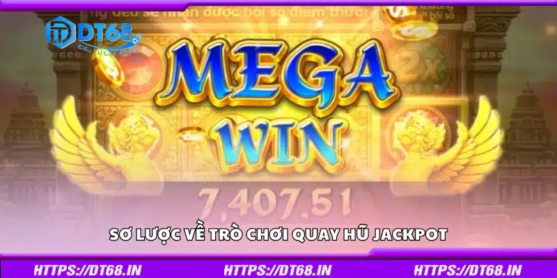 Sơ lược về trò chơi quay hũ Jackpot