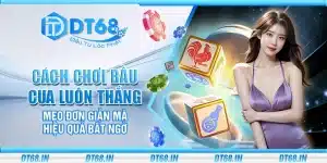 Cách chơi Bầu Cua luôn thắng – Mẹo đơn giản mà hiệu quả bất ngờ