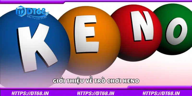 Tìm hiểu về trò chơi Keno