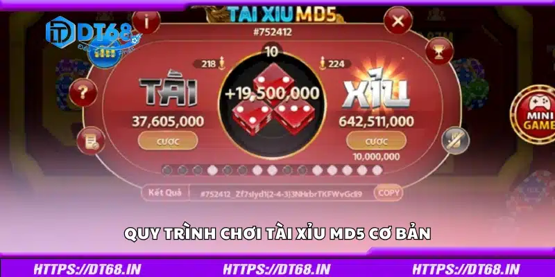 Nắm rõ quy trình chơi Tài Xỉu MD5 cơ bản