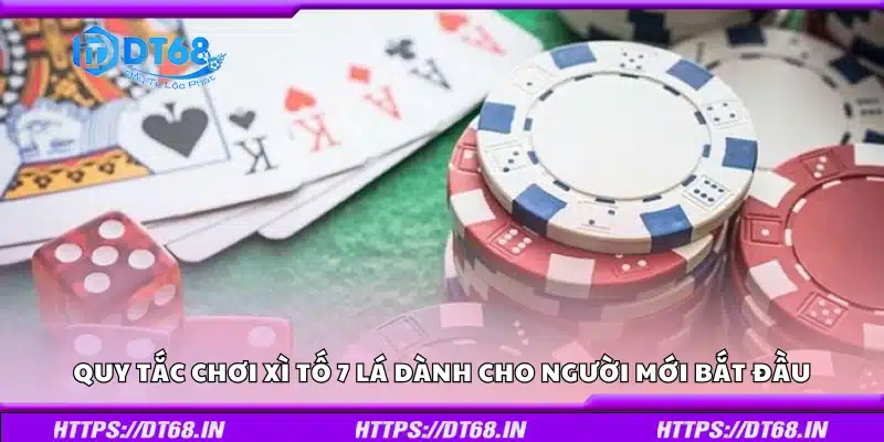 Các quy tắc chơi Xì Tố 7 lá dành cho người mới