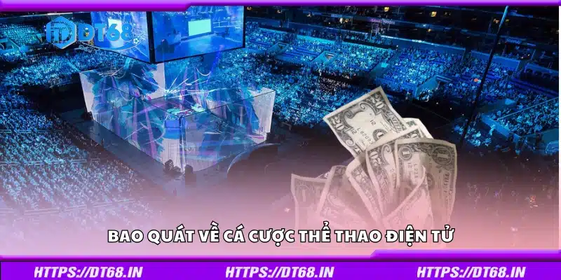 Giới thiệu tổng quan về hình thức cá cược Esports hiện nay
