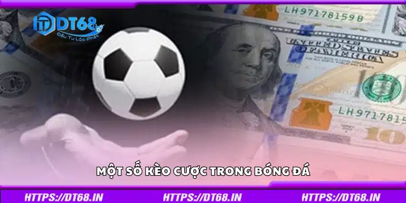 Các loại kèo phổ biến trong cá độ bóng đá